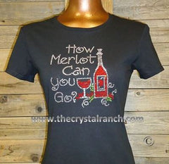 TB025 How Merlot Can you Go? Rhinestone Tee