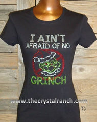 TH156 I Aint Afraid of No Grinch Rhinestone Tee