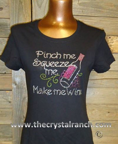 TB050 Pinch Me Squeeze Me Make Me Wine Rhinestone Tee