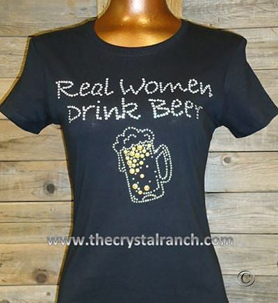 TB016 Real Women Drink Beer! Rhinestone Tee