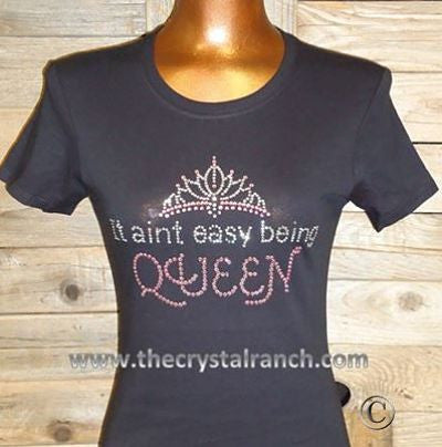 TG055 It Ain't Easy Being Queen Rhinestone Tee
