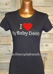 TG112 I Love My Baby Daddy or ??? Rhinestone Tee