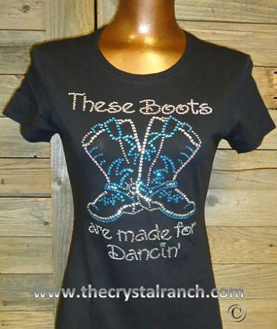 TR089 These Boots are made for Dancin' Rhinestone Tee