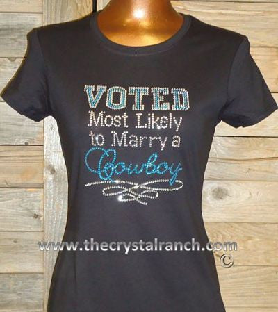 TR108 Voted Most Likely to Marry a Cowboy Rhinestone Tee