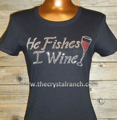 TB044 He Fishes, I Wine! Rhinestone Tee
