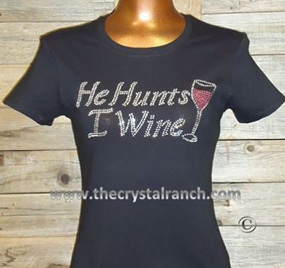 TB045 He Hunts, I Wine! Rhinestone Tee