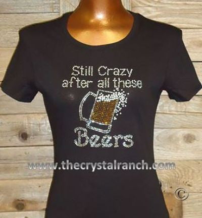TB052 Still Crazy After all these Beers! Rhinestone Tee